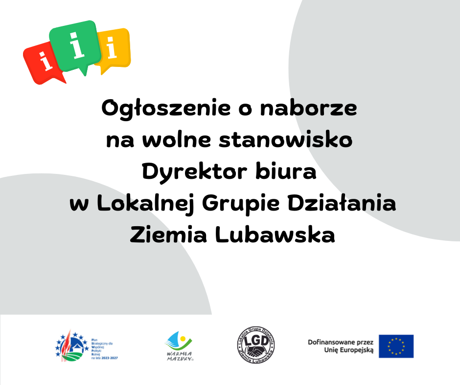 Ogłoszenie o naborze na wolne stanowisko Dyrektor Biura w Lokalnej Grupie Działania Ziemia Lubawska