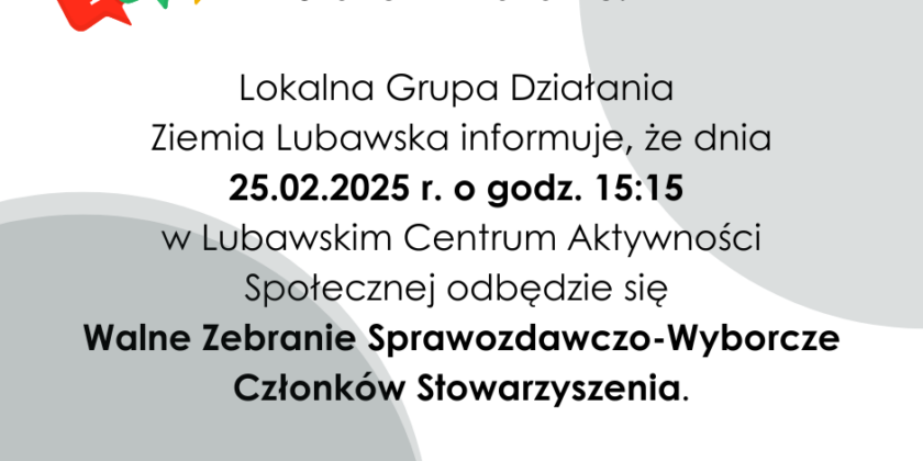 Walne Zebranie Sprawozdawczo-Wyborcze Członków Stowarzyszenia