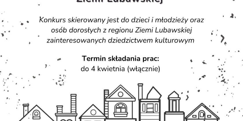 Konkurs fotograficzny „Architektura ceglana, kamienna i drewniana Ziemi Lubawskiej”