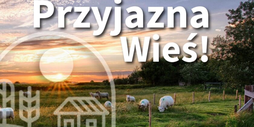 III edycja konkursu Przyjazna Wieś