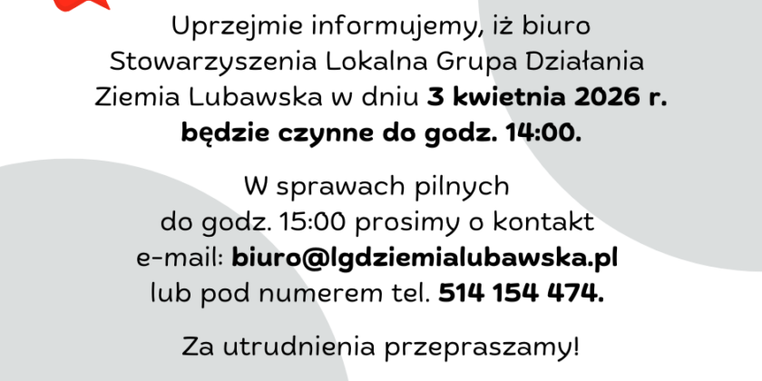 Zmiana godzin pracy Biura LGD Ziemia Lubawska 03.04.2026 r.